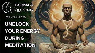 Taoism & Qigong: Unblock Your Energy During Meditation - Adam Chan