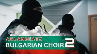 BULGARİAN CHOİR 2 BEAT - AslanBeatz