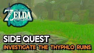 Zelda: Tears Of The Kingdom - Investigate The Thyphlo Ruins (Side Quest Guide)