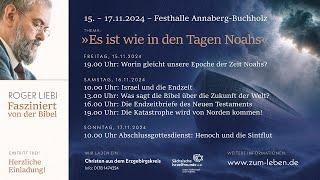 Dr. Roger Liebi, Annaberg-Buchholz: Die Endzeitbriefe des Neuen Testaments