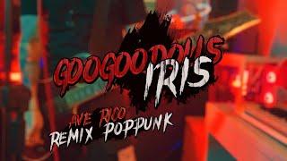 IRIS - GOO GOO DOLLS ( remix POP PUNK )