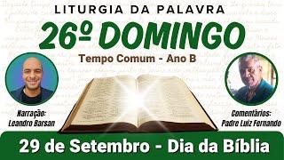 Liturgia da Palavra com Comentários | 26º Domingo do Tempo Comum, Ano B, 29/09/24 | Dia da Bíblia