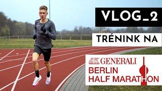 VLOG_2 - Závěrečná příprava na BERLIN HALF MARATHON 2022