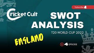 SWOT Anaylsis (T20 World Cup 2022) | England Episode 4 | @CricketCult