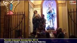 Termini Imerese: Immacolata 2014 - Apertura Della Cappella Di Porta Palermo