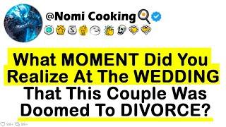 At What MOMENT Did You Realize At The WEDDING That This Couple Was Doomed To DIVORCE?