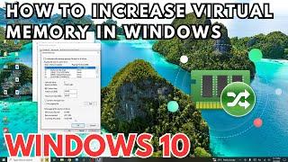 How to Increase Virtual Memory on Windows 10