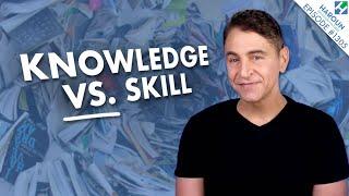 Knowledge vs. Skill | Which is More Important?