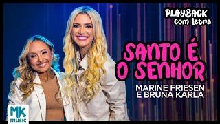 Marine Friesen e Bruna Karla - Santo é o Senhor (Playback com Letra Oficial MK Music)