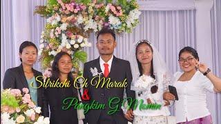 Silrikchi Ch Marak & Pangkim G Momin II Wedding Video