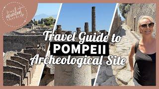 Travel Guide to Pompeii Archeological Site | What to See in Italy’s Roman Ruins