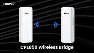What UeeVii CPE850 Gigabit Port Point to Point Outdoor Wireless Bridge Can Help You Do?
