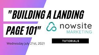 Nowsite webinar Wednesday July 21 2021 "Building a Landing Page 101"