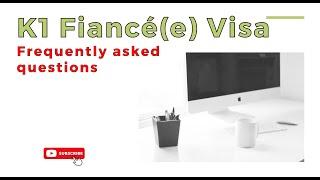 K1 Fiance Visa Frequently Asked Questions | Episode 36 #k1visa #immigrationjourney