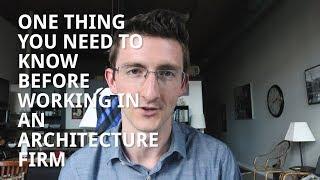 One Thing You Need To Know Before Working In An Architecture Firm