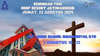 Renungan Pagi HKBP Resort Jatiwaringin Damai di Dalam Tuhan - Jumat, 23 Agustus  2024