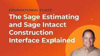The Sage Estimating and Sage Intacct Construction Interface Explained