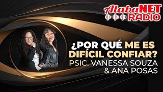  ¿Por qué me resulta TAN DIFÍCIL CONFIAR?  Psicóloga. Vanesa Souza & Anita Posas