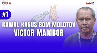 #1 KAWAL PRAPERADILAN KASUS BOM MOLOTOV VICTOR MAMBOR