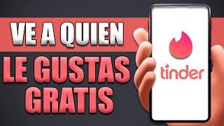 Cómo Puedo Ver A Quien Le Gusto En Tinder Sin Pagar [NUEVO TUTORIAL 2023]