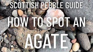 How to spot an Agate - Scottish pebble guide