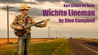 Wichita Lineman by Glen Campbell (solo bass arrangement) - Karl Clews on  bass