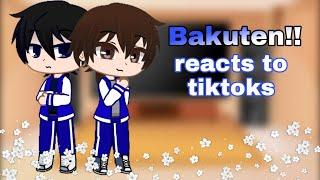 Bakuten!! reacts to tiktoks || ??Spoilers?? || very lazy