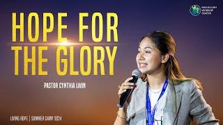 Hope for The Glory | Pastor Cynthia Lwin