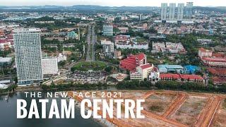 NEW FACE OF BATAM CENTRE 2021