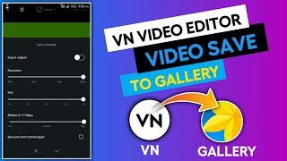 VN Video Save To Gallery | How To Save Video In Vn App To Gallery | Vn Video Save Kaise Kare |