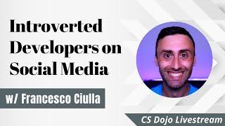 Introverted Developers on Social Media【w/  @francescociulla】