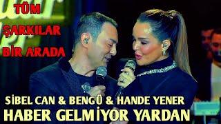 Serdar Ortaç - Haber Gelmiyor Yardan & Sibel Can & Bengü & Hande Yener - Tüm Şarkılar Bir Arada 2025