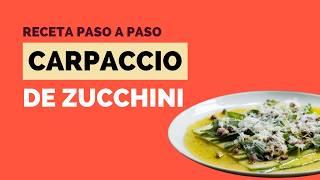 Receta de Carpaccio de Zucchini por Juliana López May: un clásico