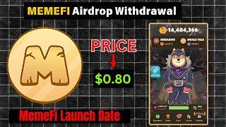 Memefi Airdrop Withdrawal || MemeFi Launch Date | MemeFi Token Price $0.80 |