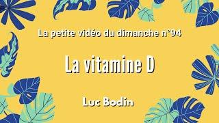 LA VITAMINE D - La petite vidéo du dimanche n°95