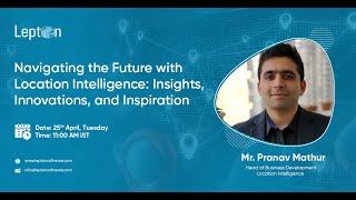 Navigating the Future with Location Intelligence Insights, Innovations, and Inspiration: Webinar