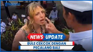 Viral Bule Cekcok dengan Pecalang di Bali, Ini Penyebabnya