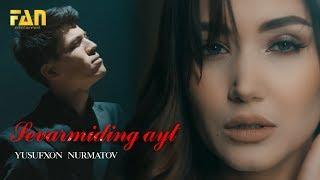 Yusufxon Nurmatov - Sevarmiding ayt (Official HD Video)