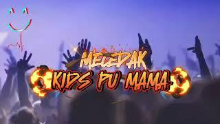 MELEDAK- KIDS PU MAMA [ ANGGA LATIEF ] REMIX NEW 2024‼️