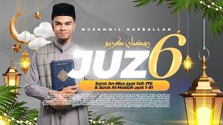 JUZ 6 - MUZAMMIL HASBALLAH - RAMADHAN 1446 H - 2025