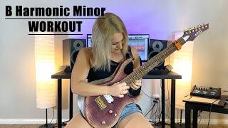 B Harmonic Minor Workout