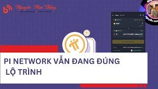 PI NETWORK VẪN ĐANG ĐÚNG LỘ TRÌNH - 𝝅 Podcast - Blog Nguyễn Nam Thắng