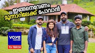 Ep#08 | ഇതുപോലെ മൂന്നാർ മുമ്പ് കണ്ടിട്ടുണ്ടോ? | Experiencing Voye Homes Tea Tourism - Munnar