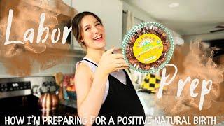 Simple NATURAL & POSITIVE Labor Prep for Your Third Trimester 