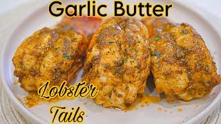 How To Make Garlic Buttery Lobster Tails | Easy Oven Baked Lobster Tails