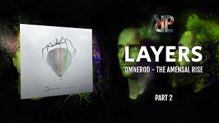 LAYERS - S2E2 - OMNEROD - The Amensal Rise (Part 2)