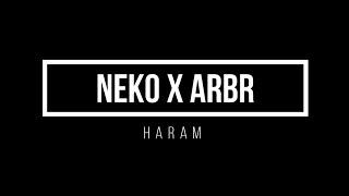 NEKO x ARBR - HARAM (OFFICIAL VIDEO LYRICS)