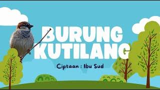 BURUNG KUTILANG - LAGU ANAK INDONESIA  (video lirik cover)