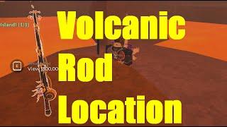 How To Get Volcanic Rod In Fisch