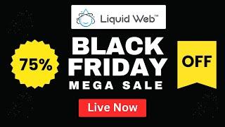 75% OFF Liquid Web Black Friday and Cyber Monday Sale 2024 [+Domain]